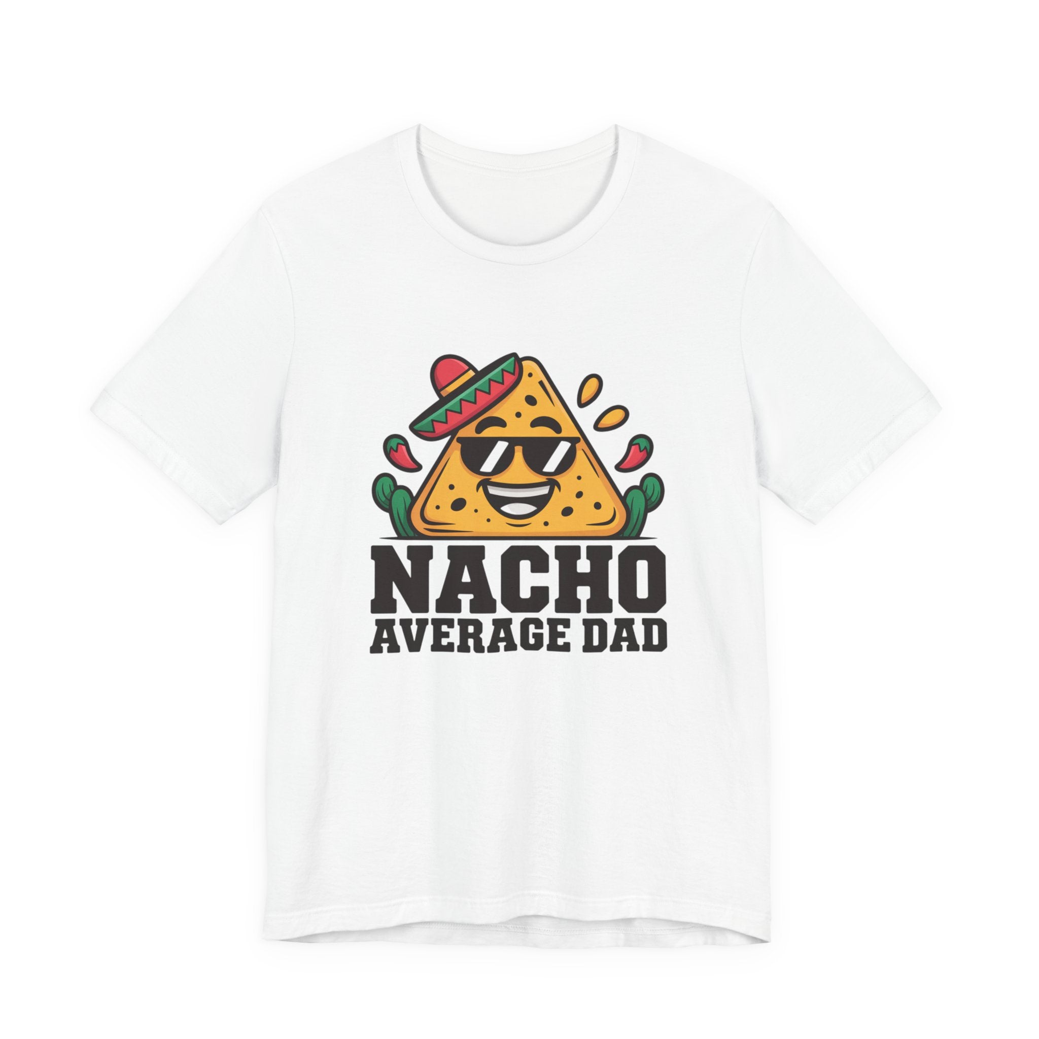 Nacho Average Dad -- Funny Parent T-Shirt