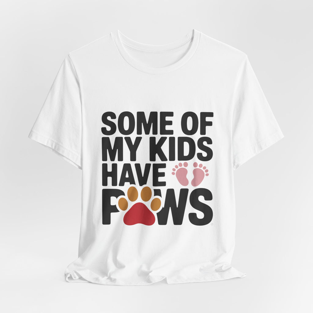 Some of My Kids Have Paws -- Parent T-Shirt